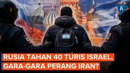 Rusia Tangkap 40 Turis Israel, Dicurigai Terkait Perang Iran