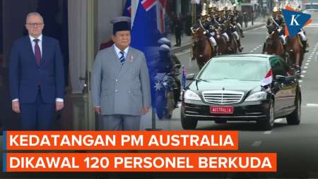 Momen PM Australia Anthony Albanese Tiba Di Istana Merdeka, Dikawal 120 Personel Pasukan Berkuda