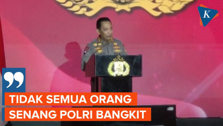 Kapolri: Tidak Semua Orang Senang Polri Bangkit Seperti Sekarang