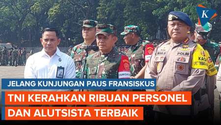 Paus Fransiskus Kunjungi Indonesia, TNI Kerahkan Ribuan Personel dan Alutsista Terbaik