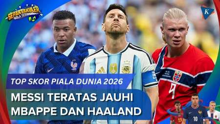 Daftar Top Skor Piala Dunia 2026 Usai Argentina Vs Mesir 3-2, Messi Jauhi Mbappe-Haaland