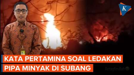 Pernyataan Resmi Pertamina soal Ledakan Pipa Minyak di Subang Jawa Barat