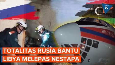 Total Bantu Libya, Rusia Kirim Pasokan Logistik hingga Pasukan Penyelamat