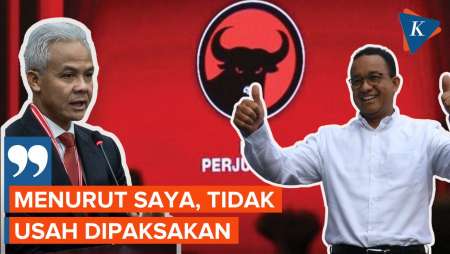 Nama Anies Diusulkan PDI-P di Pilkada Jakarta, Ganjar: Tidak Usah Dipaksakan