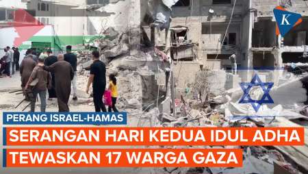 Israel Serang Gaza di Hari Kedua Idul Adha, 17 Warga Tewas