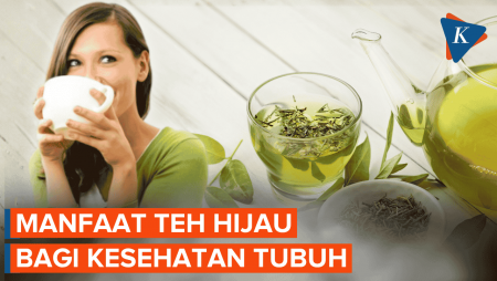 Manfaat Minum Teh Hijau untuk Tubuh