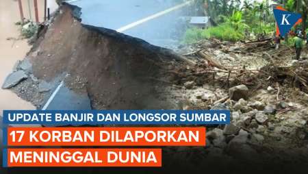 Longsor dan Banjir di Sumbar, Korban Tewas Bertambah Jadi 17 Orang