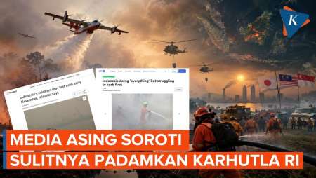 Media Asing Soroti Karhutla RI Sulit Dipadamkan, Bantuan Negara Lain Berdatangan