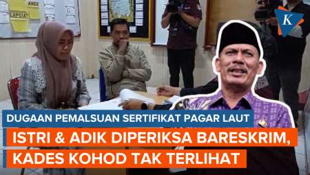 Istri dan Adiknya Diperiksa soal Sertifikat Lahan Pagar Laut, Kades Kohod Tak Terlihat