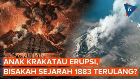 Gunung Anak Krakatau Bisa Ulang Erupsi Dahsyat 1883?