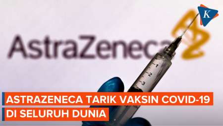 AstraZeneca Tarik Peredaran Vaksin Covid-19, Ada Apa?