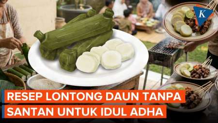 Resep Lontong Daun Tanpa Santan, Sajian Pelengkap Hidangan Idul Adha