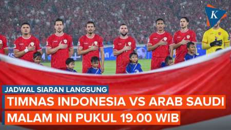 Jadwal Siaran Langsung Timnas Indonesia Vs Arab Saudi, Malam Ini Pukul 19.00 WIB