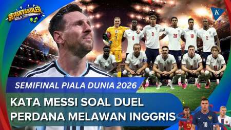 Kata-kata Messi Soal Laga Perdana Melawan Inggris Di Semifinal Piala Dunia 2026