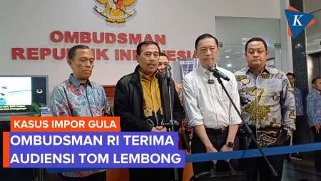 Terima Audiensi Tom Lembong yang Adukan Auditor BPKP, Ini kata Ombudsman