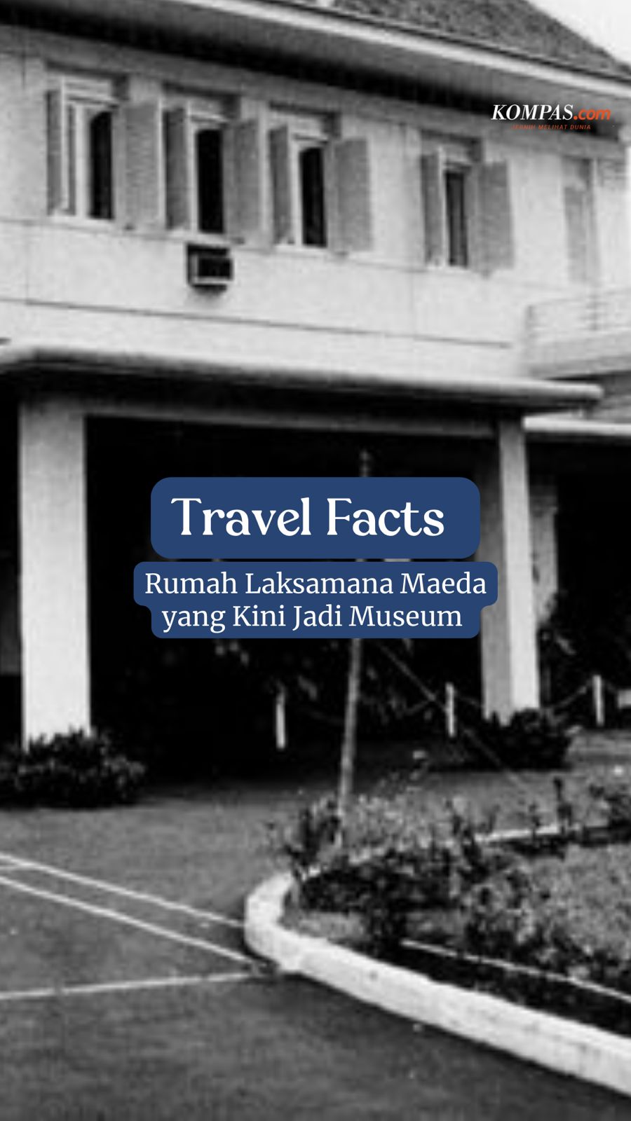 TRAVEL FACTS - Rumah Laksamana Maeda yang Kini Jadi Museum