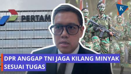 TNI Jaga Kilang Minyak Pertamina, DPR: Sesuai Fungsi Amankan Kedaulatan Negara