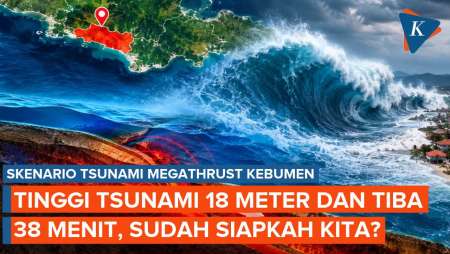 Skenario Tsunami 18 Meter Kebumen Tiba Dalam 38 Menit? Ini Fakta Sebenarnya!