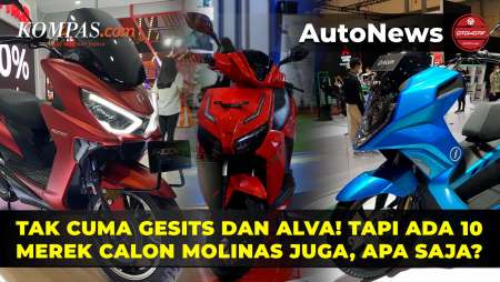 Bukan Cuma Alva Dan Gesits, Ada 10 Merek Calon Molinas