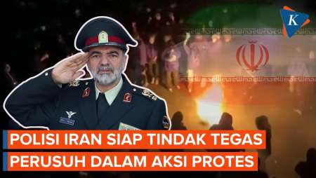 Kepala Kepolisian Iran Tegaskan Siap Tindak Perusuh Yang Lakukan Kekerasan