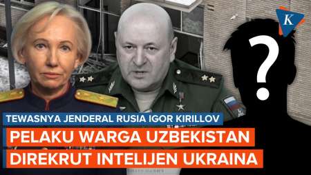 Jenderal Rusia Igor Kirillov Tewas dalam Ledakan Bom di Moskwa, Pelaku Warga Uzbekistan Ditangkap