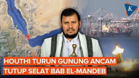 Houthi "Turun Gunung" Dukung Iran, Ancam Tutup Selat Bab el-Mandeb
