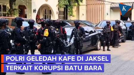 Kafe Di Cipete Digeledah Terkait Korupsi Batu Bara, Brimob Bersenjata Lengkap Berjaga