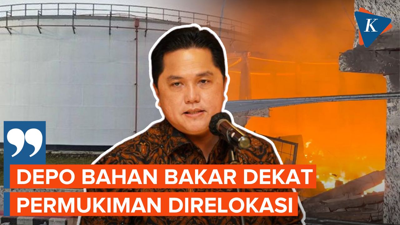 Erick Thohir Akan Evaluasi Lokasi Depo BBM Pertamina dan Pembangkit PLN yang Dekat Permukiman