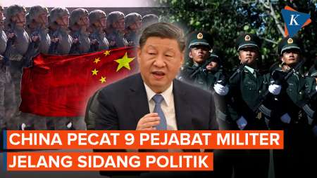 China Pecat 9 Pejabat Militer Jelang Sidang Politik Tahunan