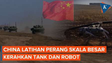 Militer China Gelar Latihan Perang Skala Besar, Kerahkan Tank Dan Robot Anjing