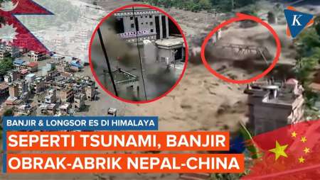 Bak Tsunami! Banjir Dahsyat "Luluh Lantakkan" Nepal & China