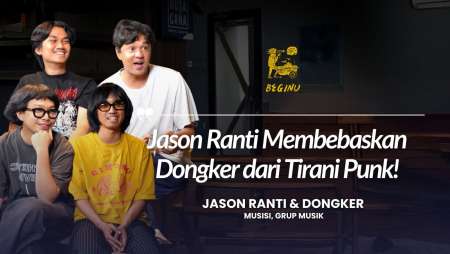 Jason Ranti X Dongker, Disarankan Di Bandung, Dan Tirani Musik Punk | BEGINU