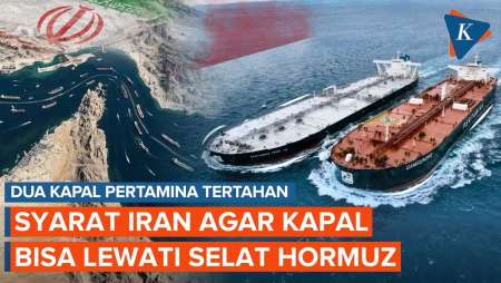 Dua Kapal Pertamina Tertahan, Ini Syarat Iran Izinkan Kapal Minyak Lewati Selat Hormuz!