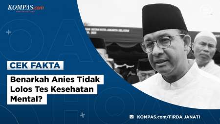 Benarkah Anies Tidak Lolos Tes Kesehatan Mental?