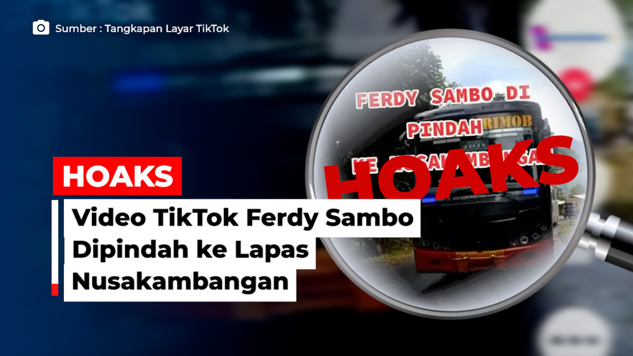 HOAKS! Video TikTok Ferdy Sambo Dipindah ke Lapas Nusakambangan