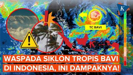 Siklon Tropis Bavi Menuju Indonesia, Apa Dampaknya?