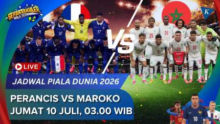 Jadwal Siaran Langsung Perancis Vs Maroko Piala Dunia 2026, Jumat 10 Juli Kickoff 03.00 WIB