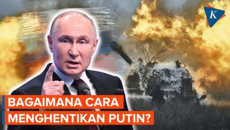 Apa Kunci Menghentikan Putin Berperang Di Ukraina?