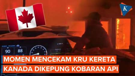 Momen Mencekam Kru Kereta Dikepung Kobaran Api, Kebakaran Hutan Di Kanada Makin Ganas