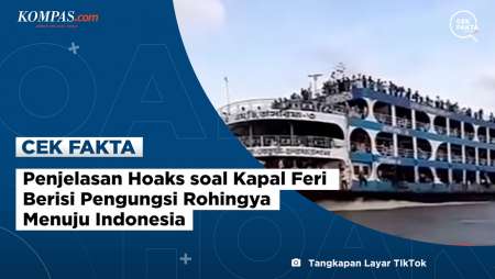 Penjelasan Hoaks soal Kapal Feri Berisi Pengungsi Rohingya Menuju Indonesia