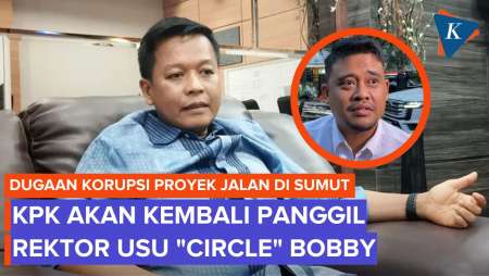 Kasus Proyek Jalan Sumut, KPK Panggil Lagi Rektor USU yang Disebut Circle Bobby Nasution