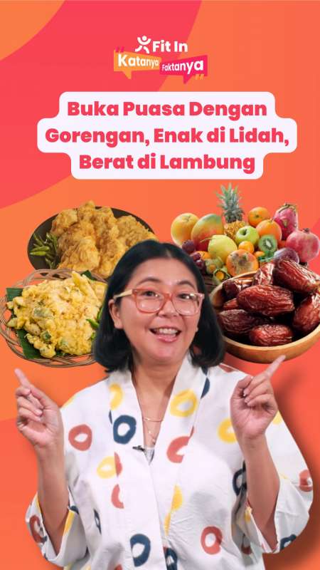 Buka Puasa Dengan Gorengan, Enak di Lidah, Berat di Lambung [FIT IN]