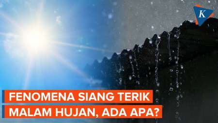 Penjelasan BRIN soal Fenomena Siang Panas Terik dan Malam Hujan