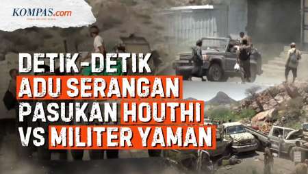 Detik-detik Houthi Vs Pasukan Yaman Adu Balas Serangan