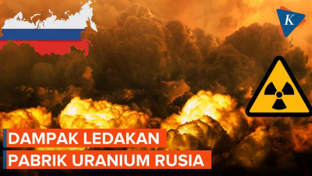 Pabrik Uranium Rusia Meledak, 1 Korban Meninggal Dunia