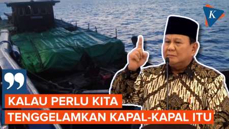 Kecam Penyelundupan ke Luar Negeri, Prabowo: Perlu Kita Tenggelamkan Kapalnya!