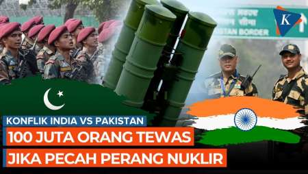 Konflik India Vs Pakistan Bisa Picu Perang Nuklir, Begini Dampaknya bagi Dunia