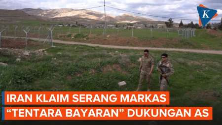 Iran Klaim Gempur Pangkalan "Tentara Bayaran" Dukungan AS Di Perbatasan