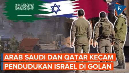 Arab Saudi-Qatar Bereaksi Keras soal Israel Perluas Pembangunan Permukiman di Golan