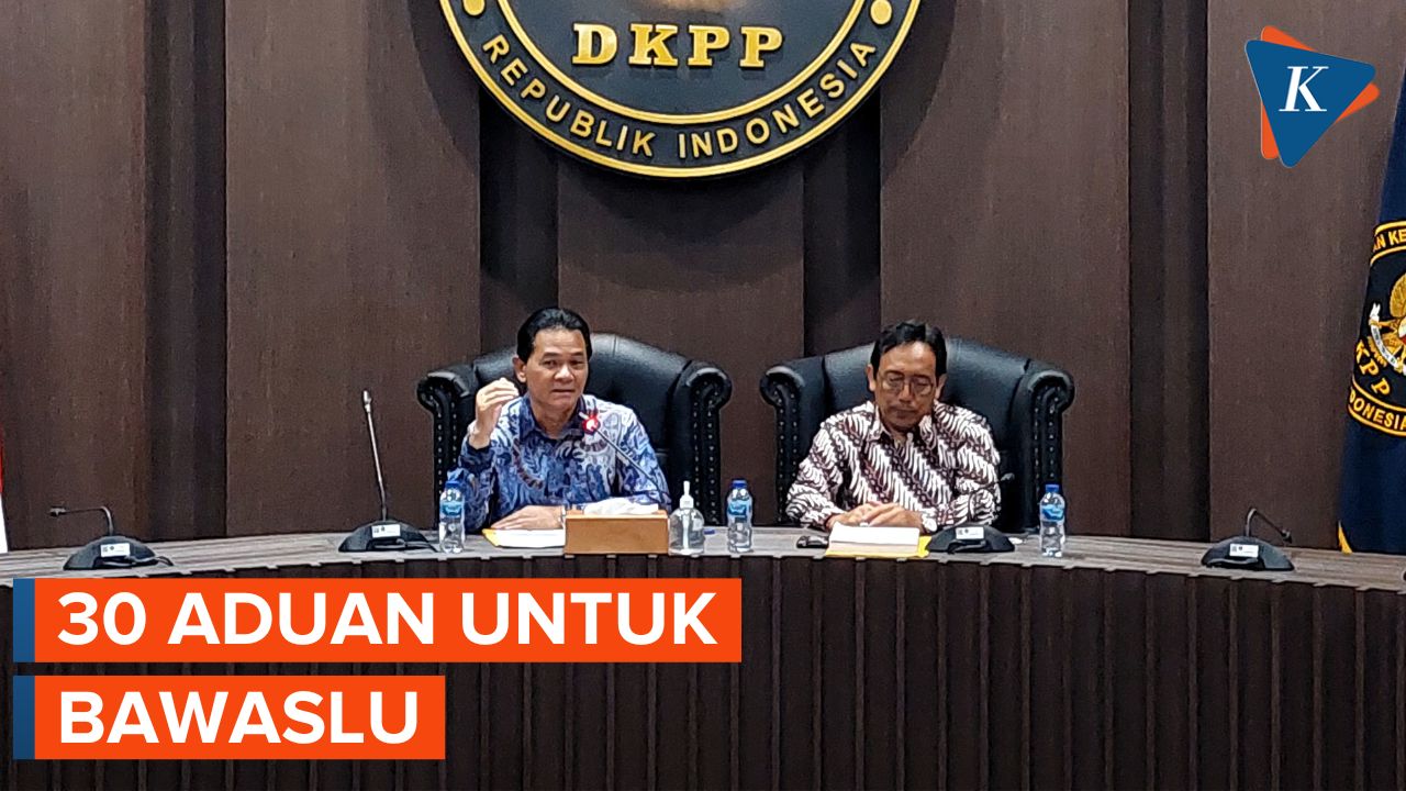 DKPP Terima 30 Laporan untuk Bawaslu Kabupaten Kota